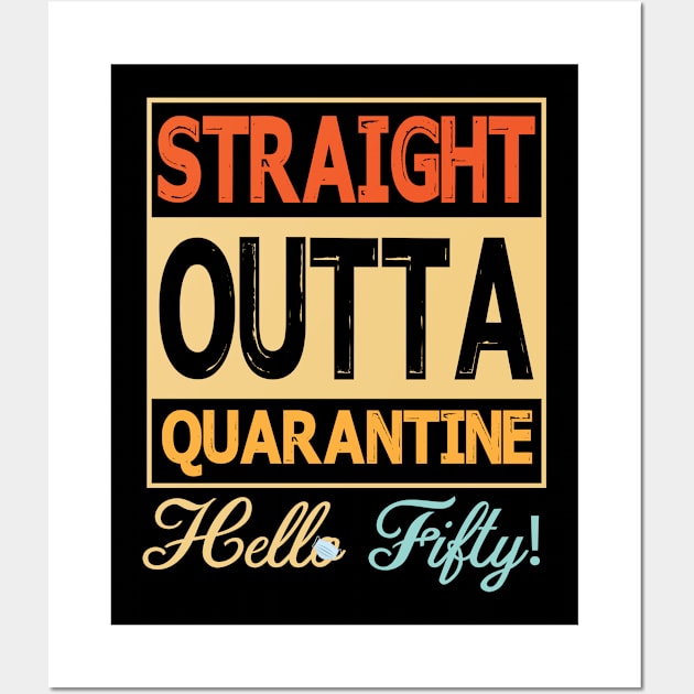 Straight Outta Quarantine Hello Fifty With Face Mask Happy Birthday 50 Years Old Born In 1970 Wall Art by bakhanh123